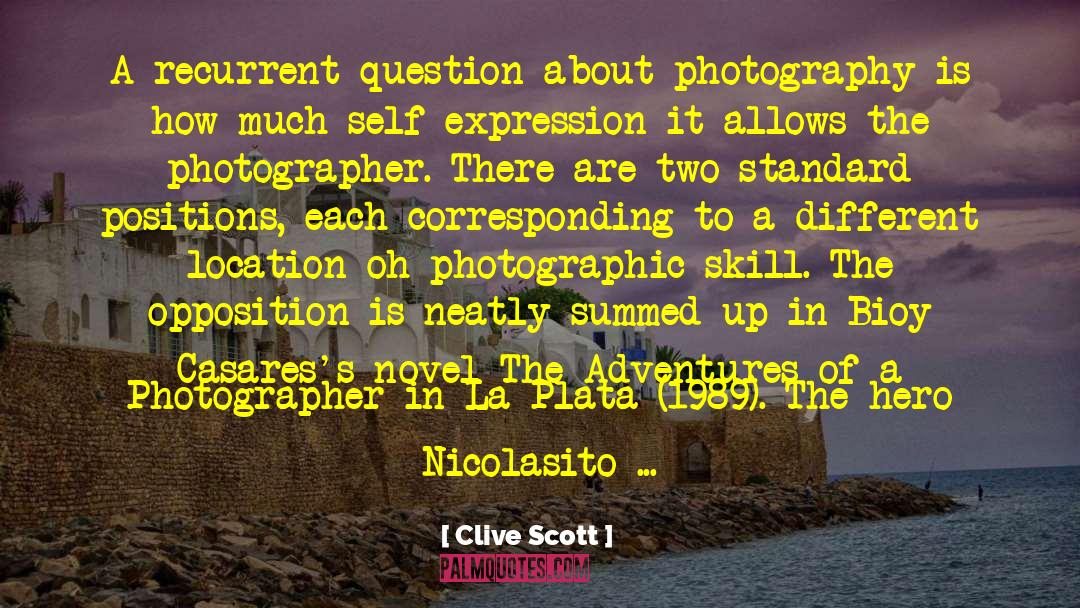 Clive Scott Quotes: A recurrent question about photography