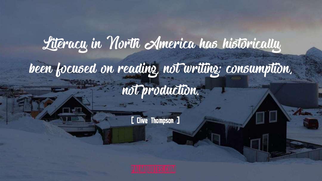 Clive Thompson Quotes: Literacy in North America has