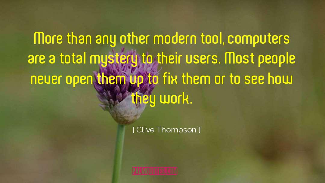 Clive Thompson Quotes: More than any other modern