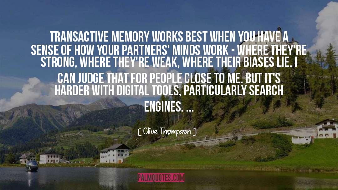 Clive Thompson Quotes: Transactive memory works best when
