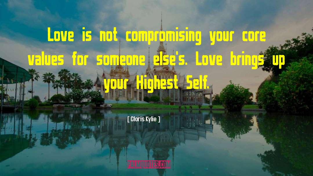 Cloris Kylie Quotes: Love is not compromising your