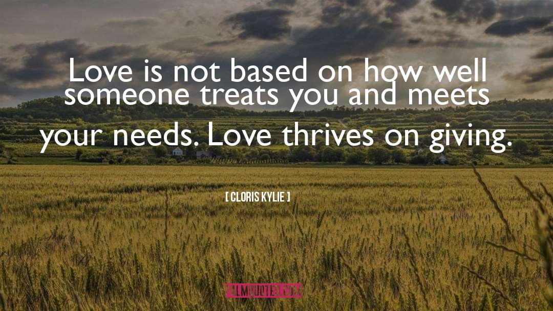 Cloris Kylie Quotes: Love is not based on