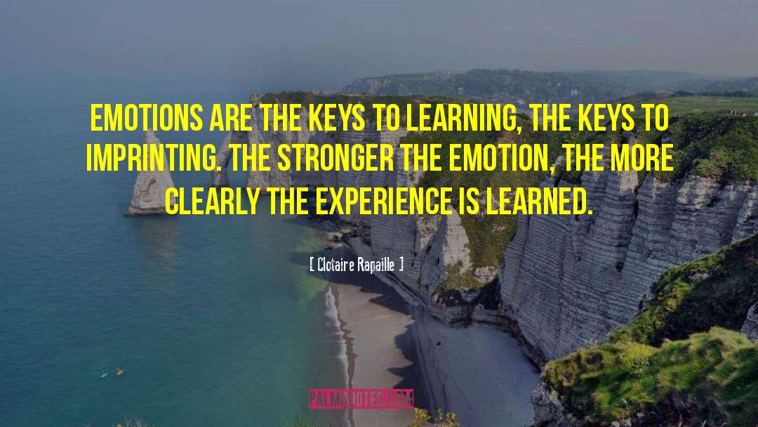 Clotaire Rapaille Quotes: Emotions are the keys to