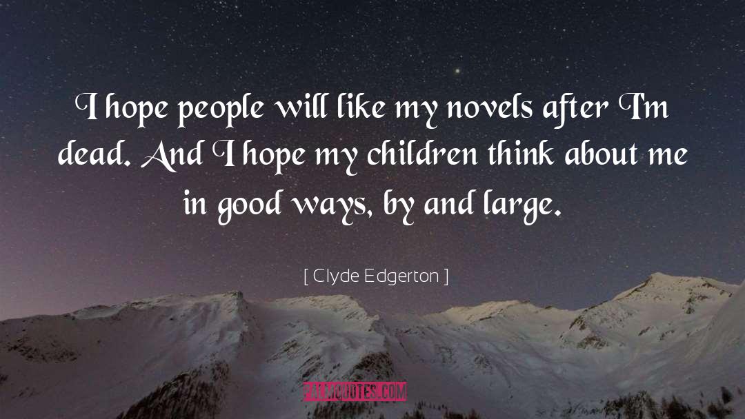 Clyde Edgerton Quotes: I hope people will like