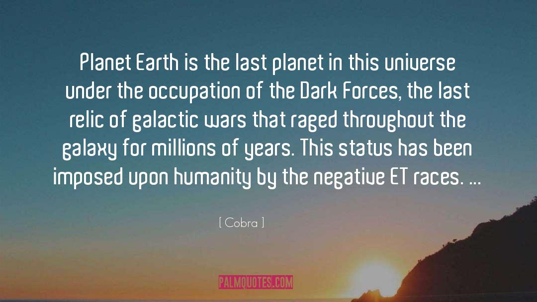 Cobra Quotes: Planet Earth is the last