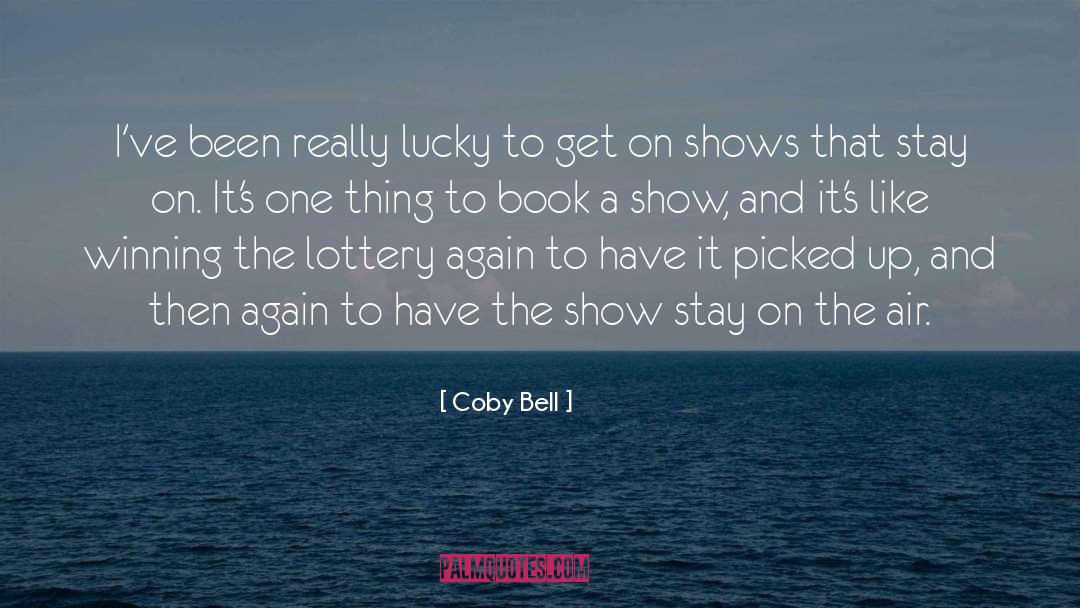 Coby Bell Quotes: I've been really lucky to