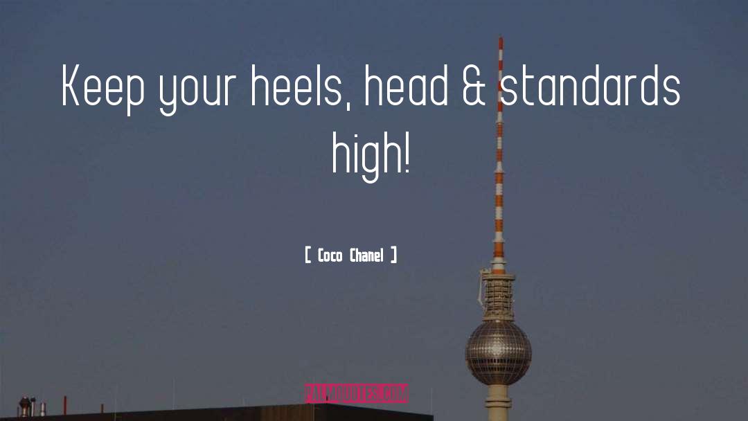 Coco Chanel Quotes: Keep your heels, head &