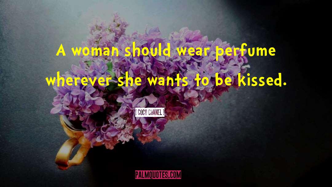 Coco Chanel Quotes: A woman should wear perfume