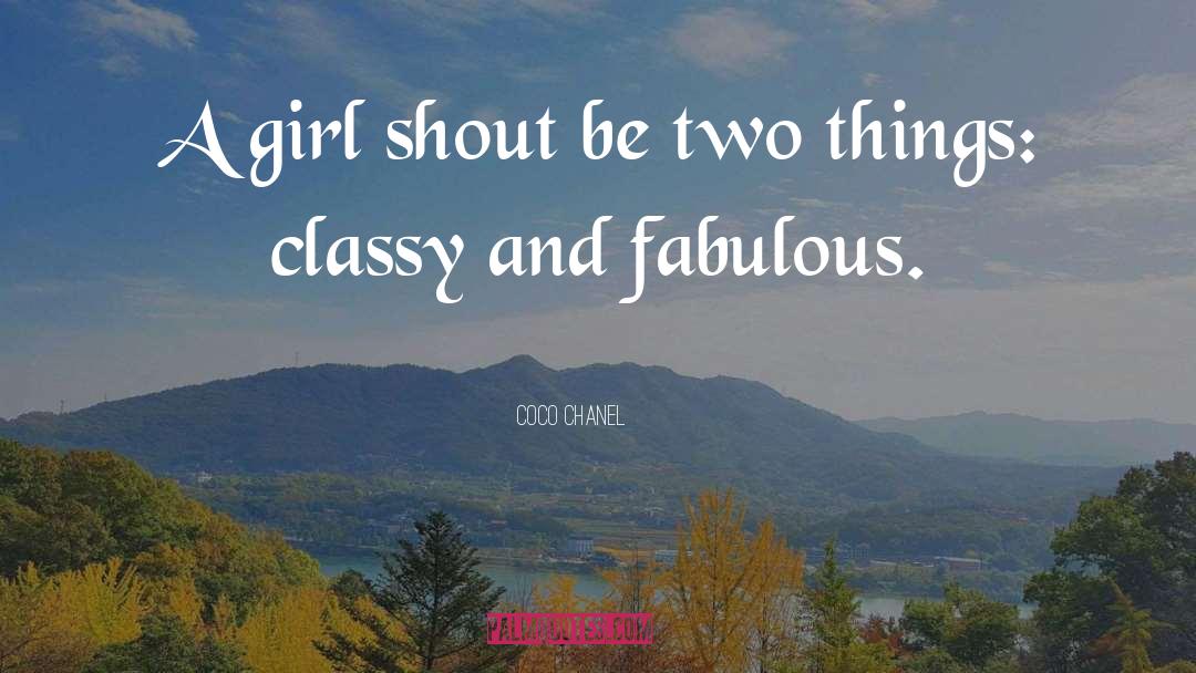 Coco Chanel Quotes: A girl shout be two