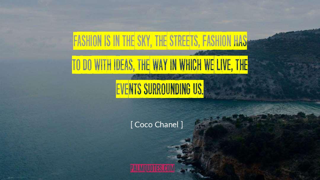 Coco Chanel Quotes: Fashion is in the sky,