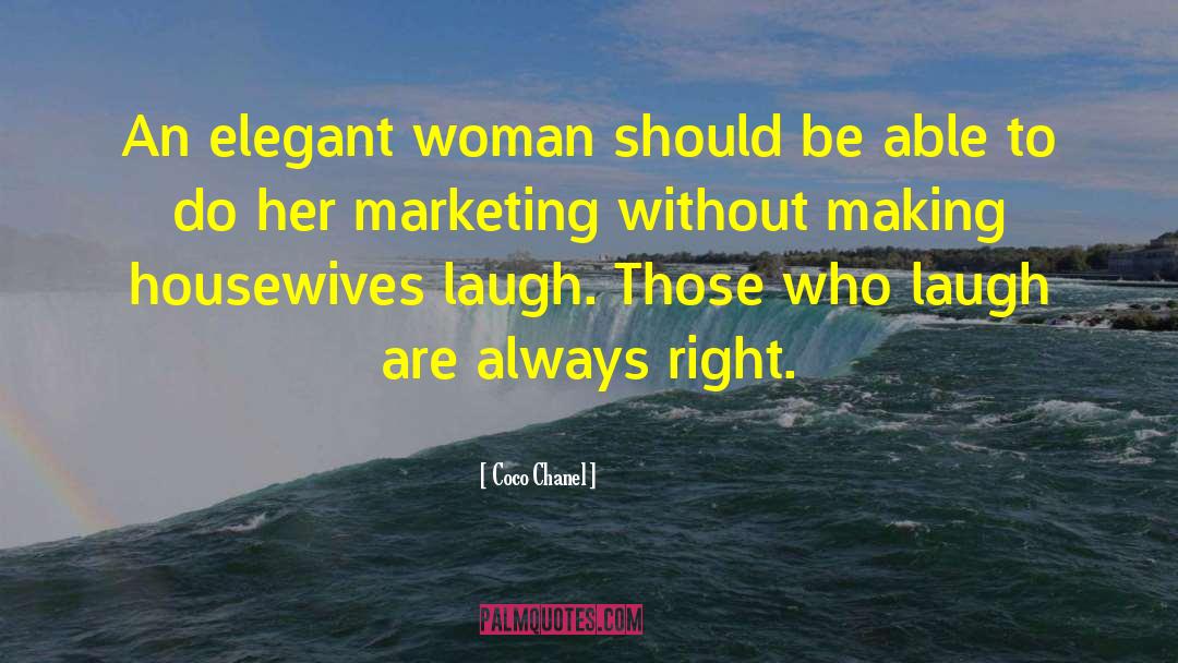 Coco Chanel Quotes: An elegant woman should be