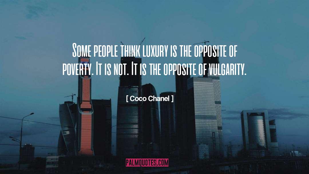 Coco Chanel Quotes: Some people think luxury is