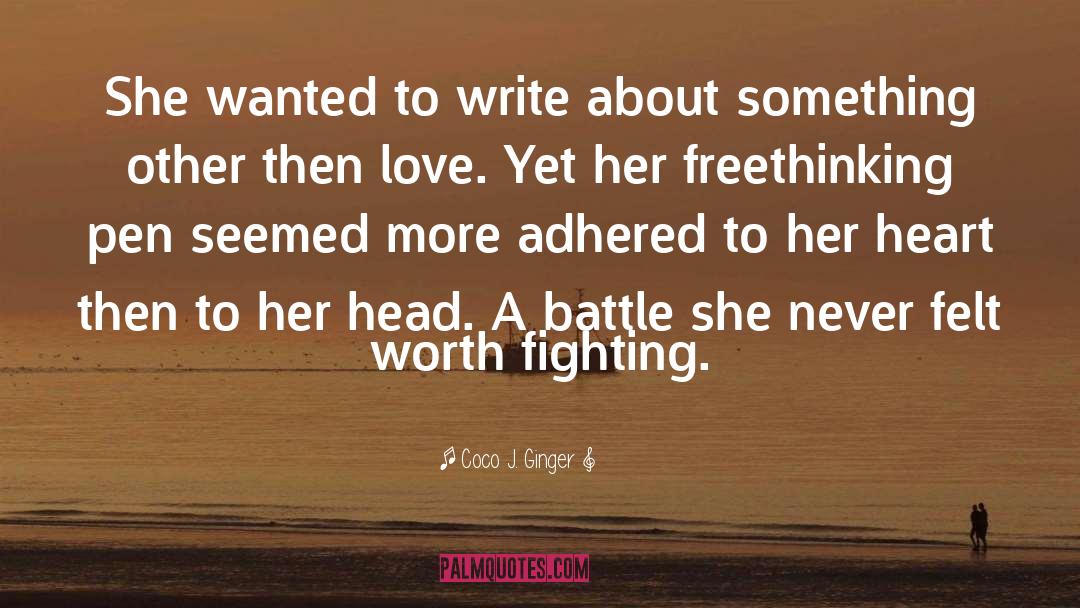 Coco J. Ginger Quotes: She wanted to write about