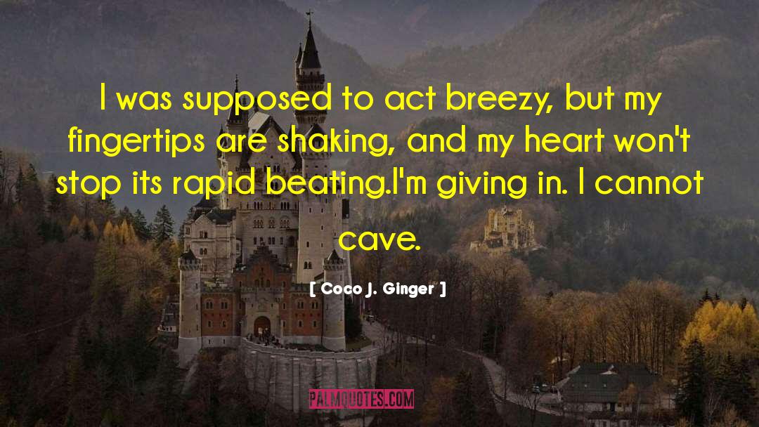 Coco J. Ginger Quotes: I was supposed to act