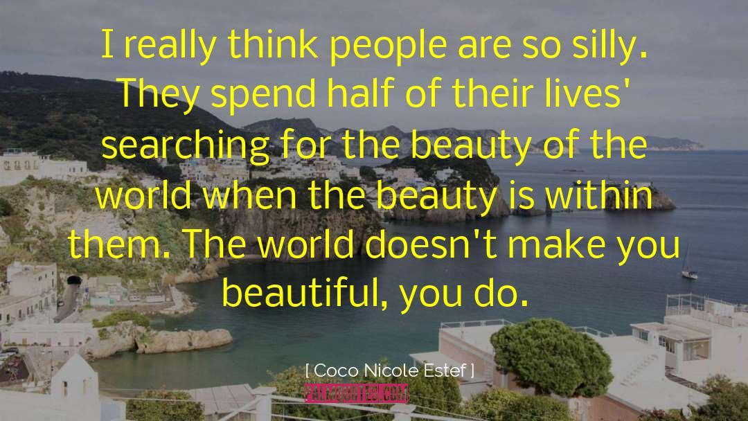 Coco Nicole Estef Quotes: I really think people are