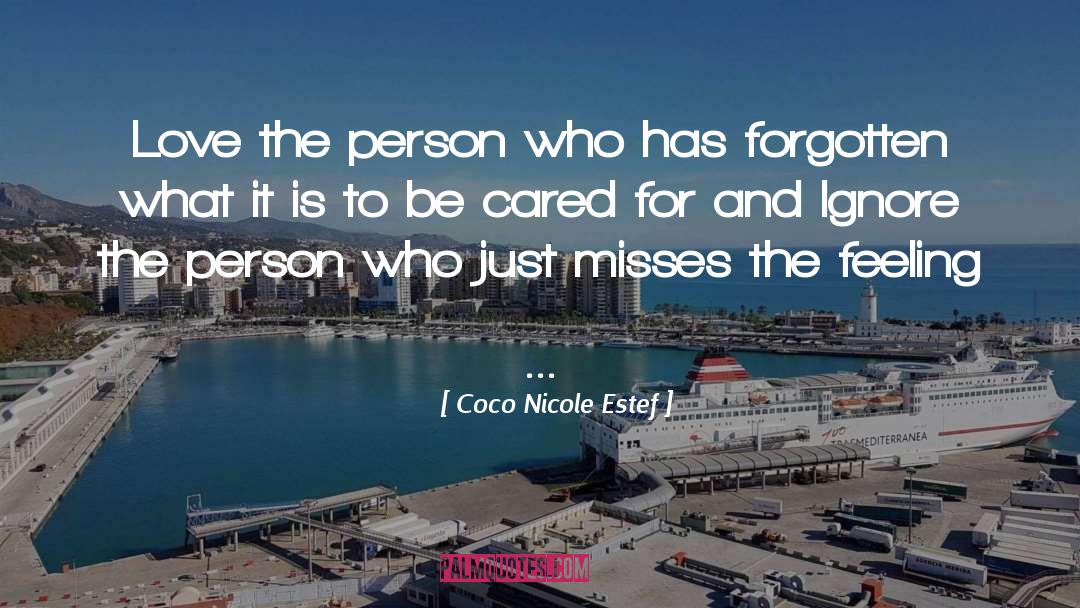 Coco Nicole Estef Quotes: Love the person who has