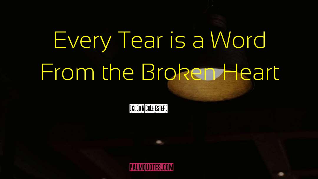 Coco Nicole Estef Quotes: Every Tear is a Word