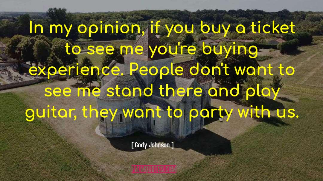 Cody Johnson Quotes: In my opinion, if you