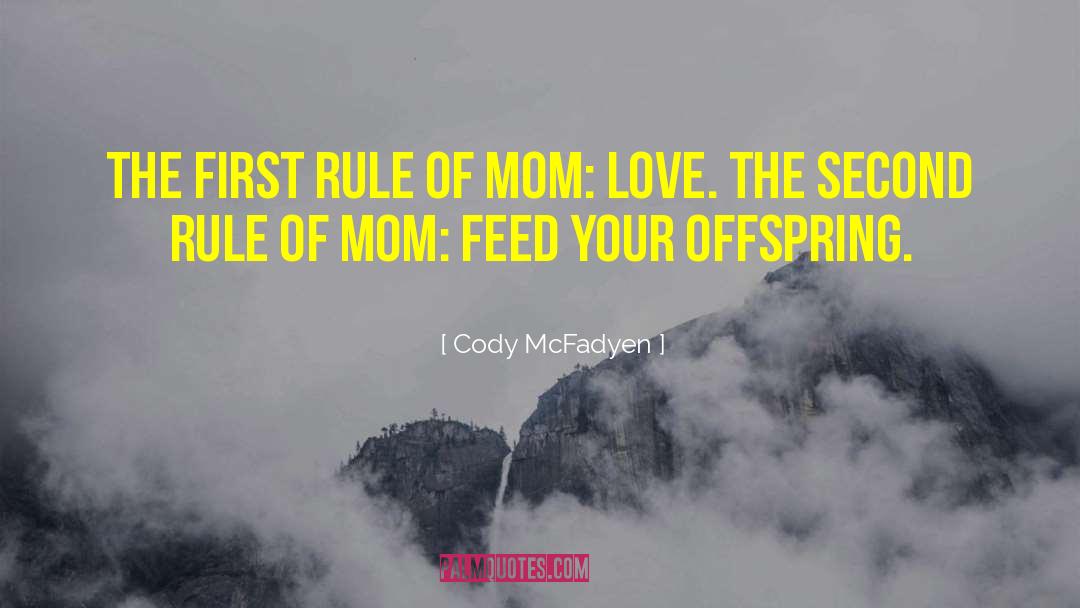 Cody McFadyen Quotes: The First Rule of Mom: