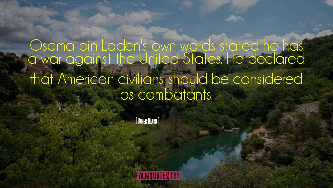 Cofer Black Quotes: Osama bin Laden's own words