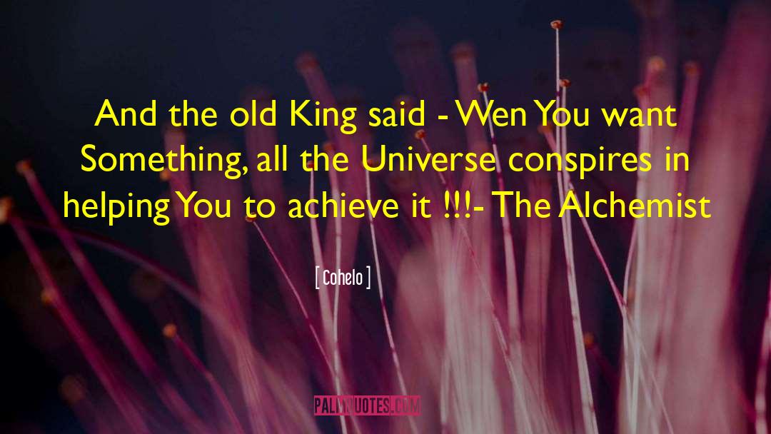 Cohelo Quotes: And the old King said
