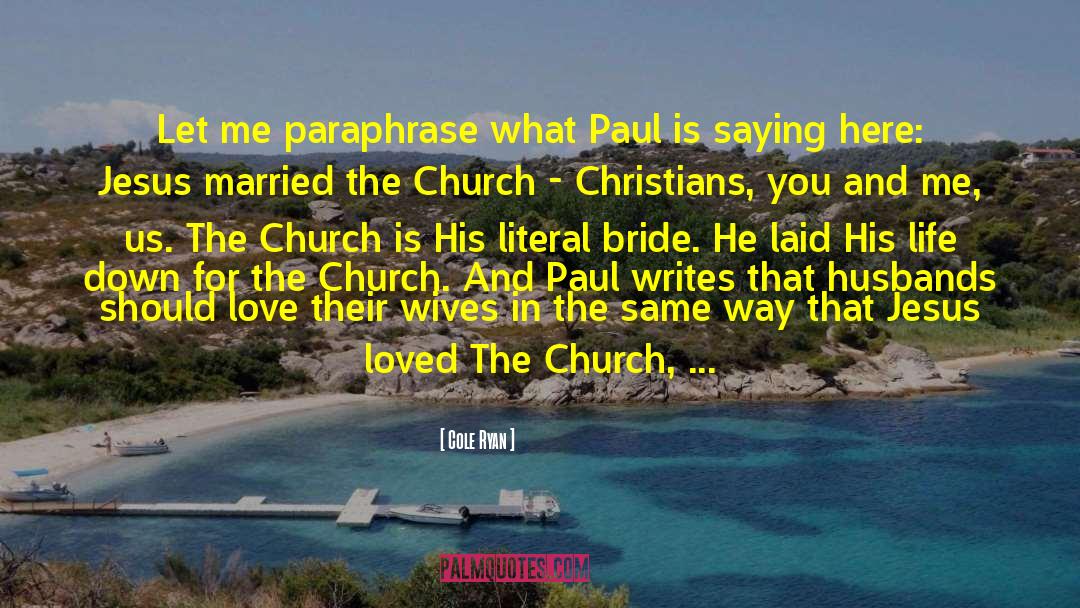 Cole Ryan Quotes: Let me paraphrase what Paul