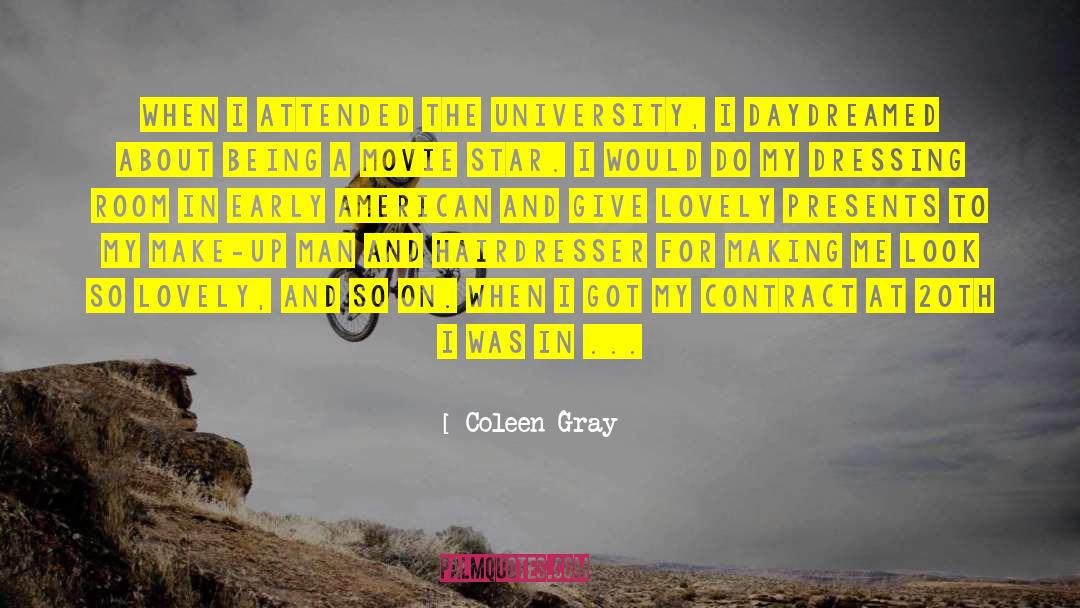 Coleen Gray Quotes: When I attended the University,