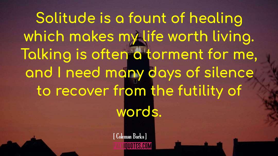 Coleman Barks Quotes: Solitude is a fount of