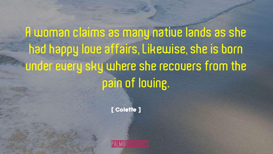Colette Quotes: A woman claims as many