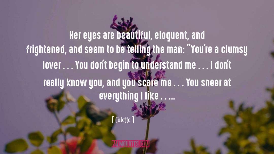 Colette Quotes: Her eyes are beautiful, eloquent,