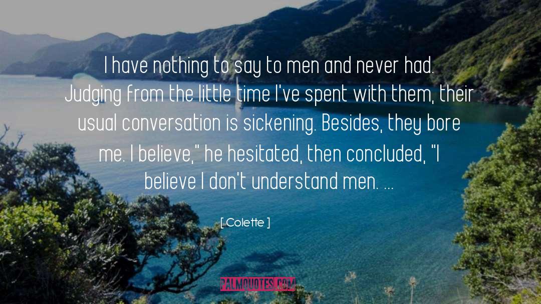 Colette Quotes: I have nothing to say