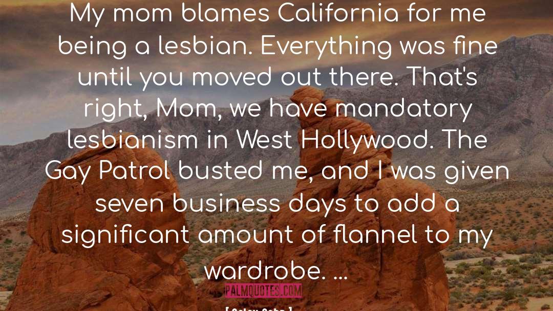 Coley Sohn Quotes: My mom blames California for