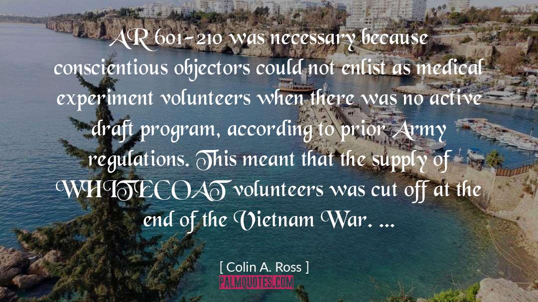 Colin A. Ross Quotes: AR 601-210 was necessary because