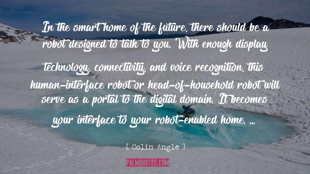 Colin Angle Quotes: In the smart home of