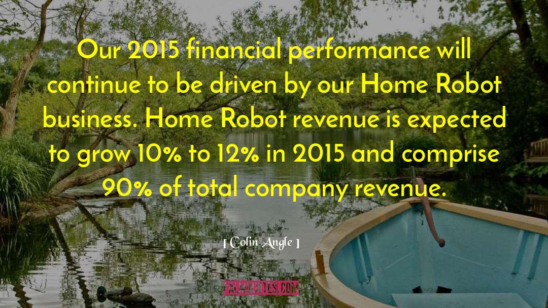 Colin Angle Quotes: Our 2015 financial performance will
