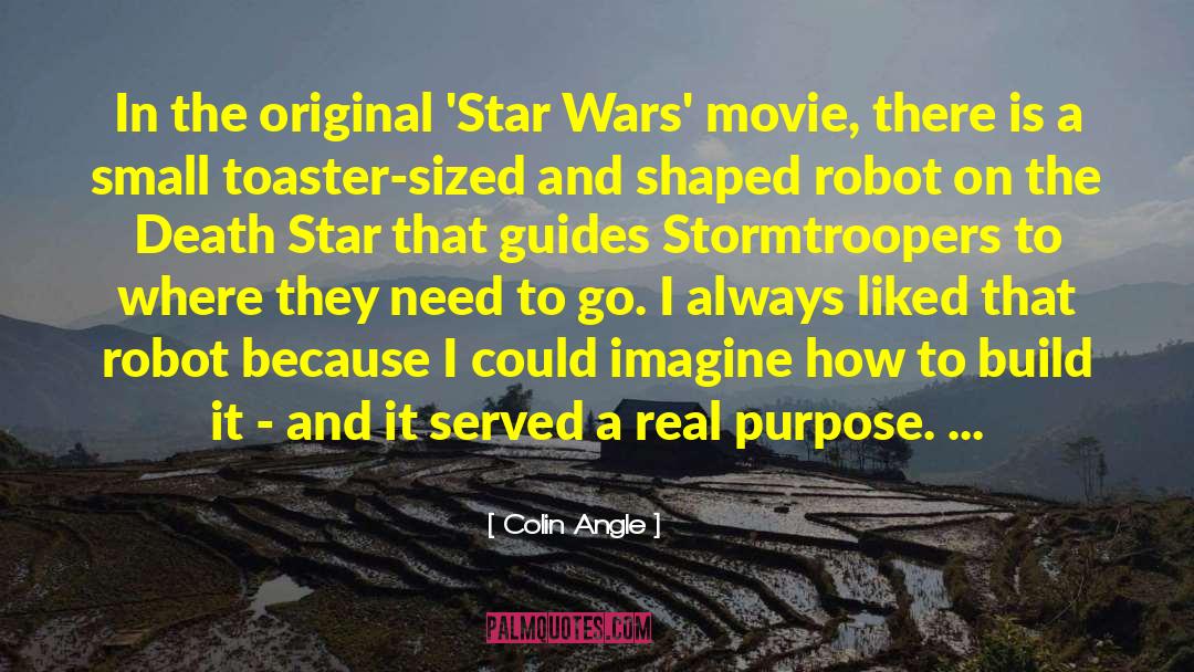 Colin Angle Quotes: In the original 'Star Wars'