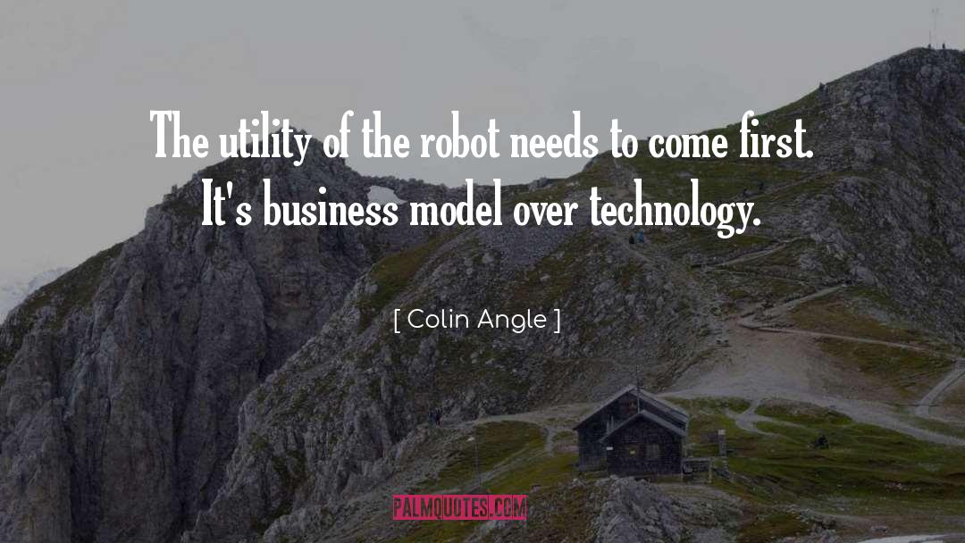 Colin Angle Quotes: The utility of the robot