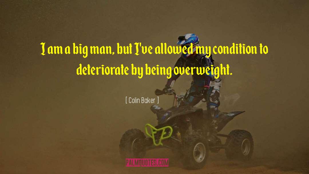 Colin Baker Quotes: I am a big man,