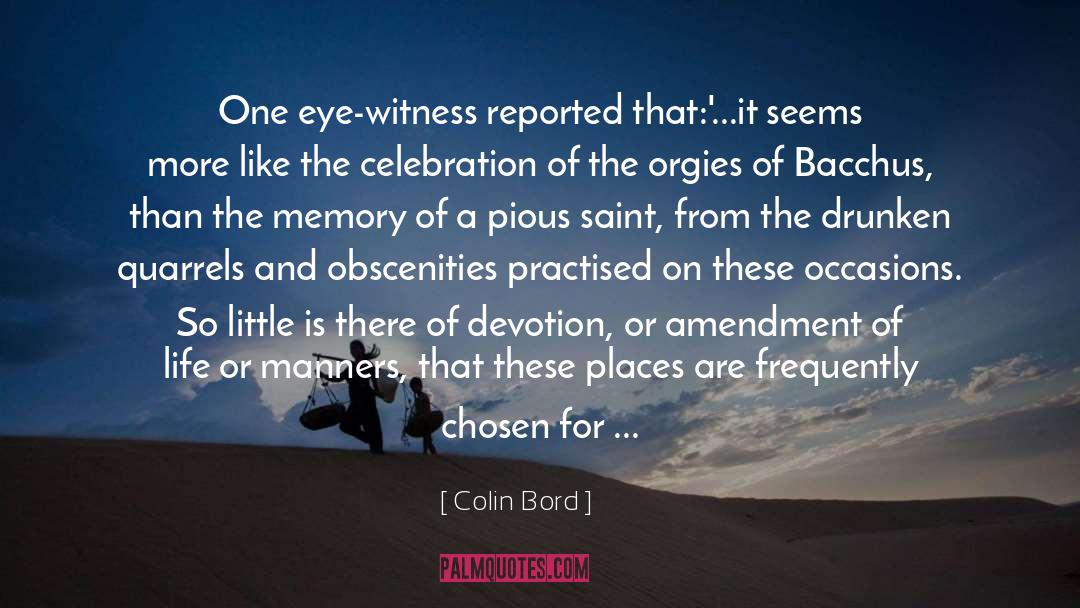 Colin Bord Quotes: One eye-witness reported that:<br />'...it