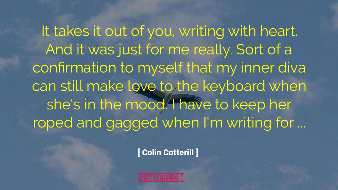 Colin Cotterill Quotes: It takes it out of