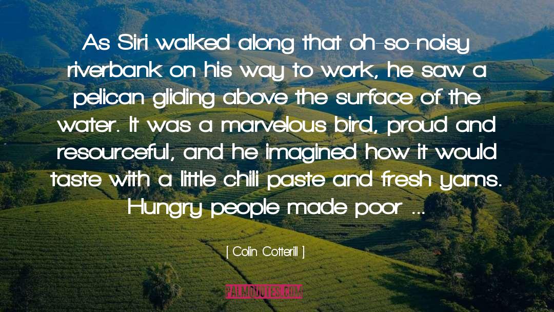Colin Cotterill Quotes: As Siri walked along that