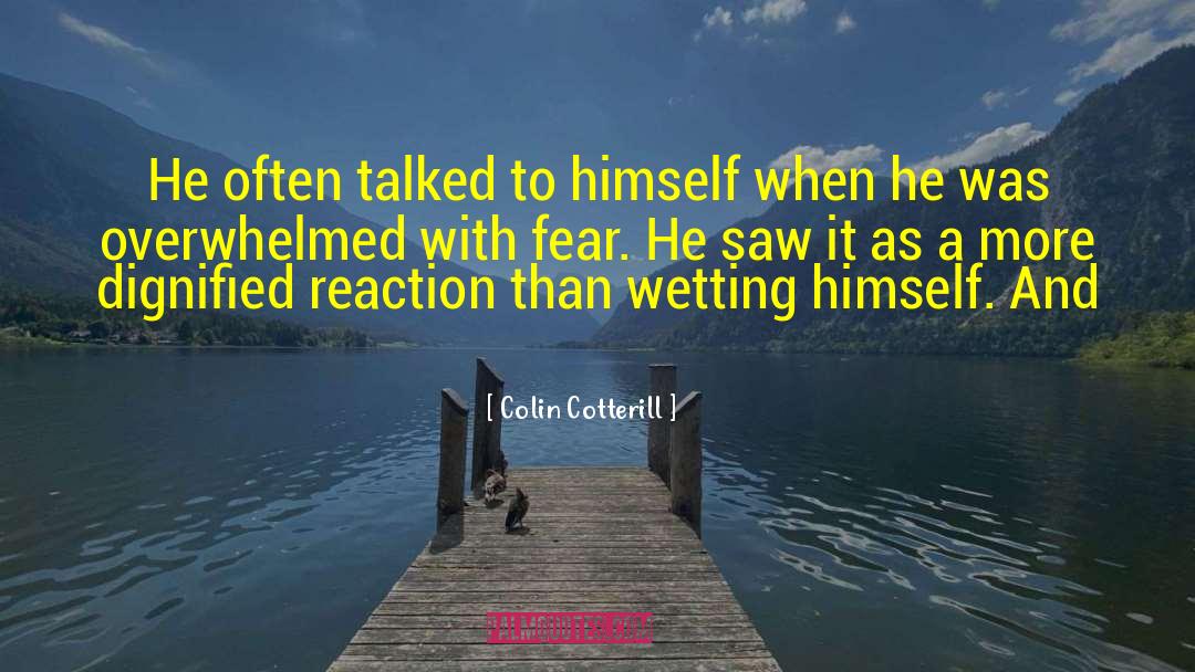 Colin Cotterill Quotes: He often talked to himself