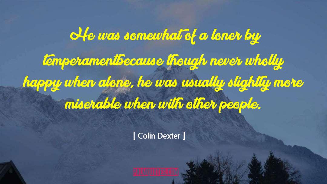 Colin Dexter Quotes: He was somewhat of a