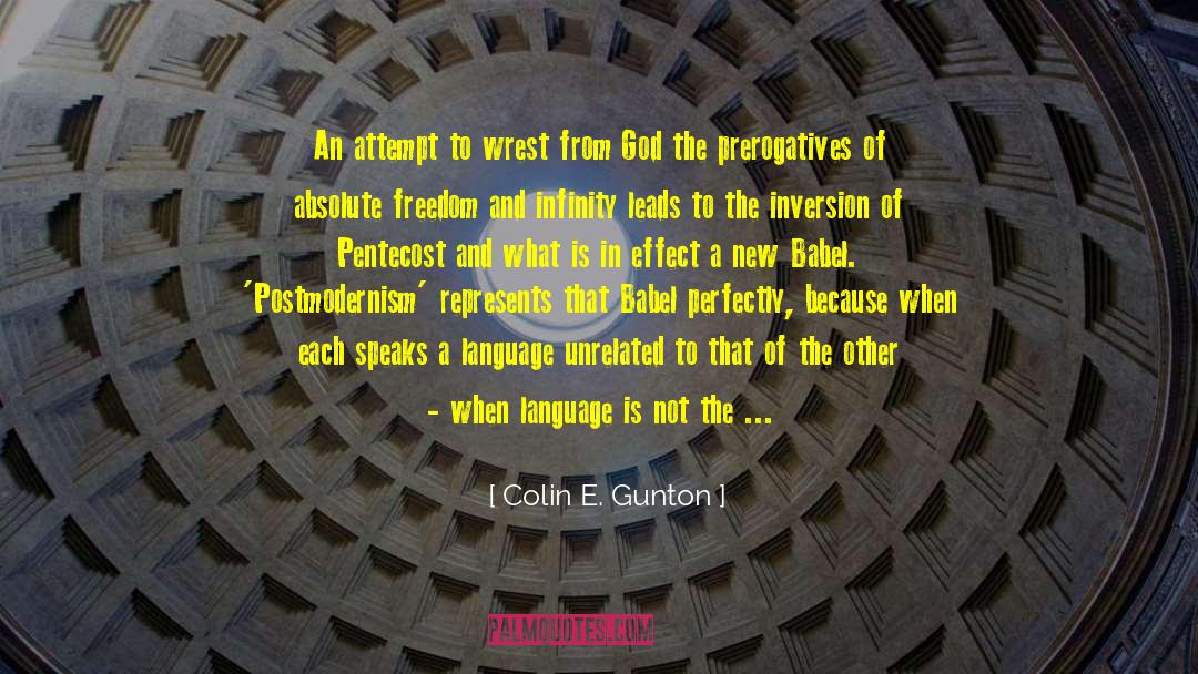 Colin E. Gunton Quotes: An attempt to wrest from