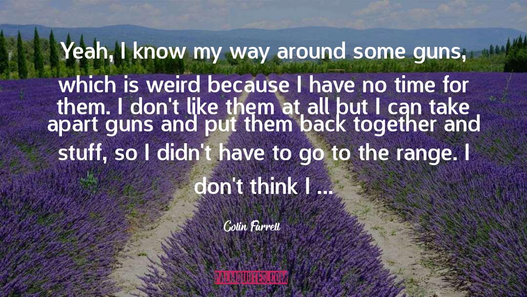 Colin Farrell Quotes: Yeah, I know my way