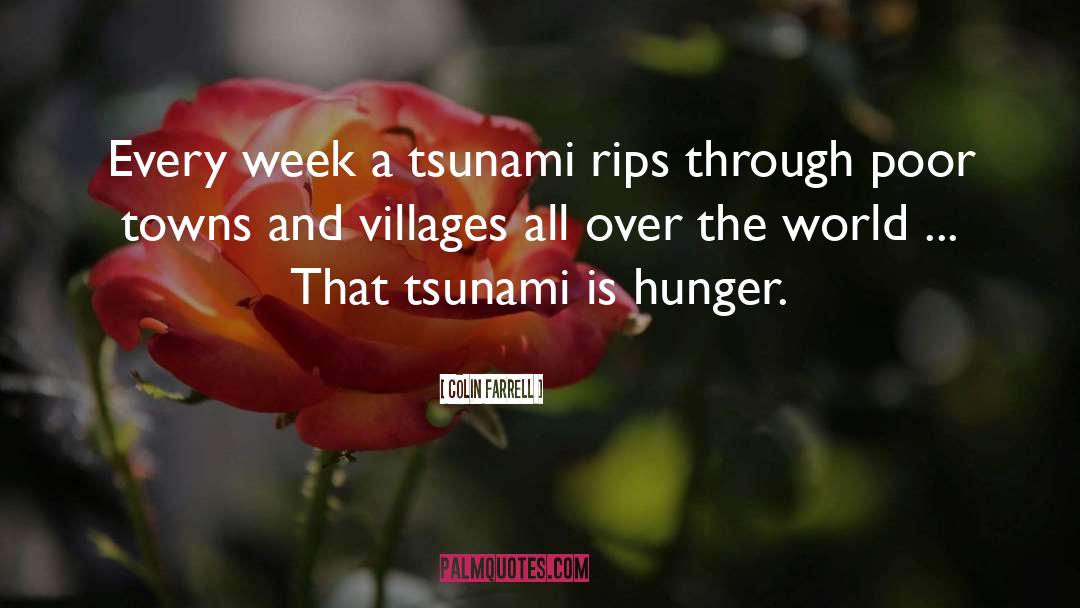 Colin Farrell Quotes: Every week a tsunami rips
