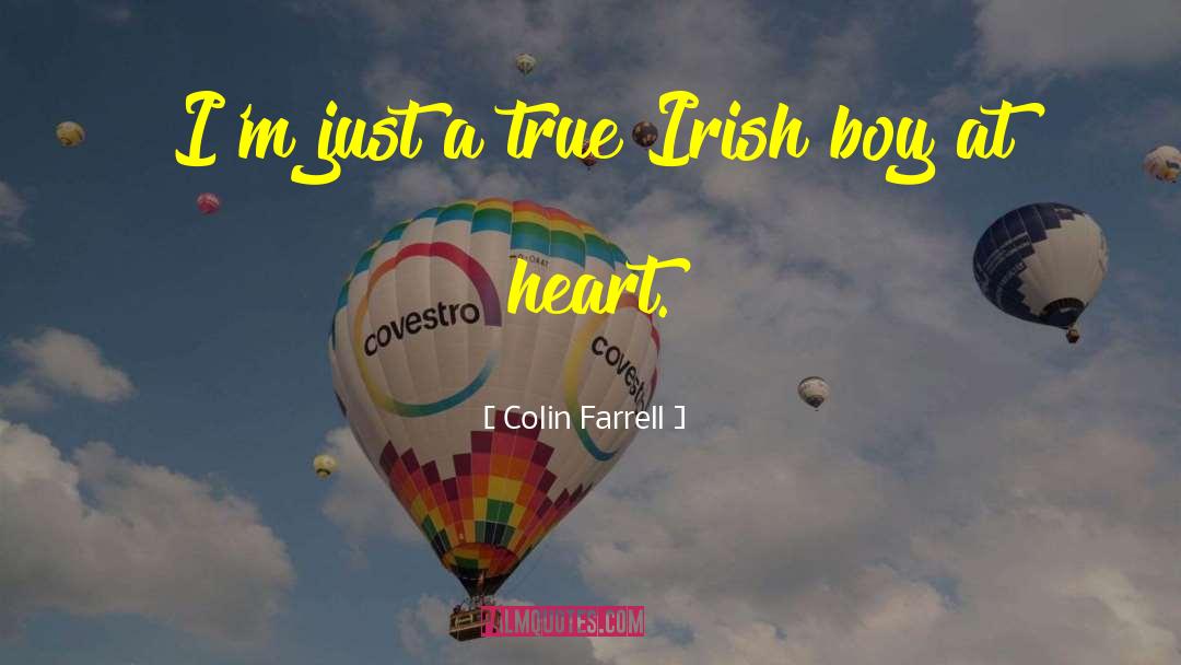 Colin Farrell Quotes: I'm just a true Irish