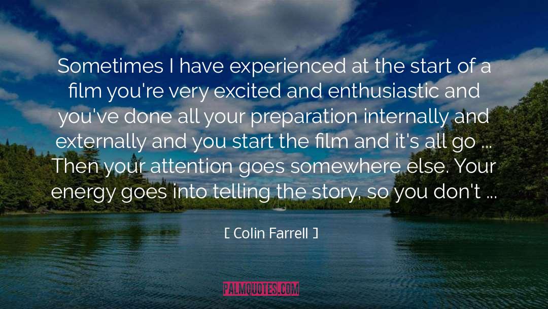 Colin Farrell Quotes: Sometimes I have experienced at