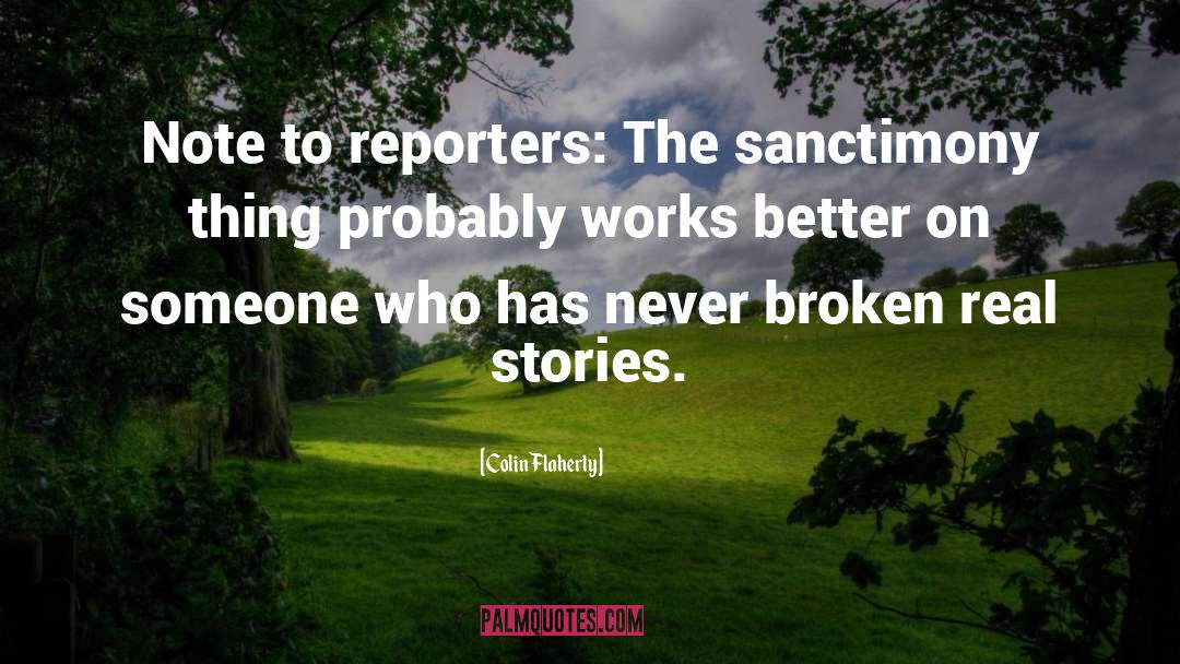 Colin Flaherty Quotes: Note to reporters: The sanctimony