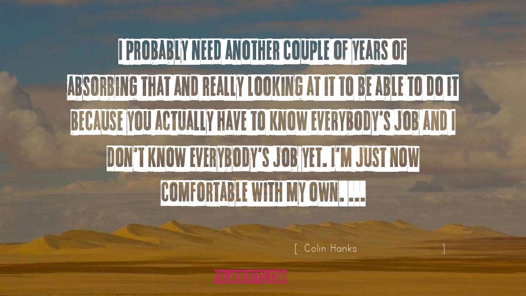 Colin Hanks Quotes: I probably need another couple